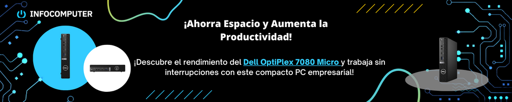 Compra en InfoComputer el Dell Optiplex 7080 Micro ¡Ahora mismo!